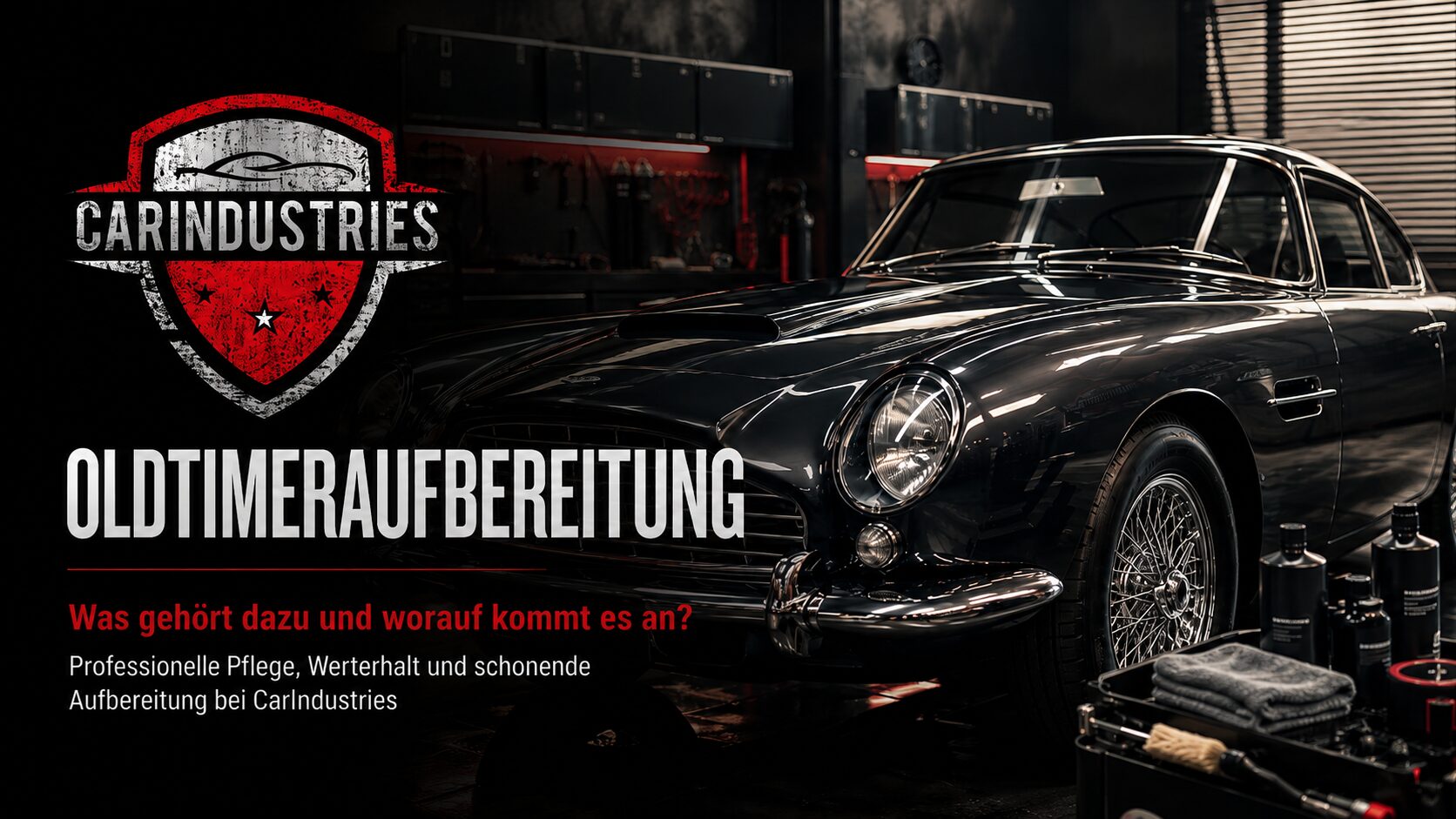 CarIndustries Blogbeitrag: Oldtimeraufbereitung: Was gehört dazu und worauf kommt es an?